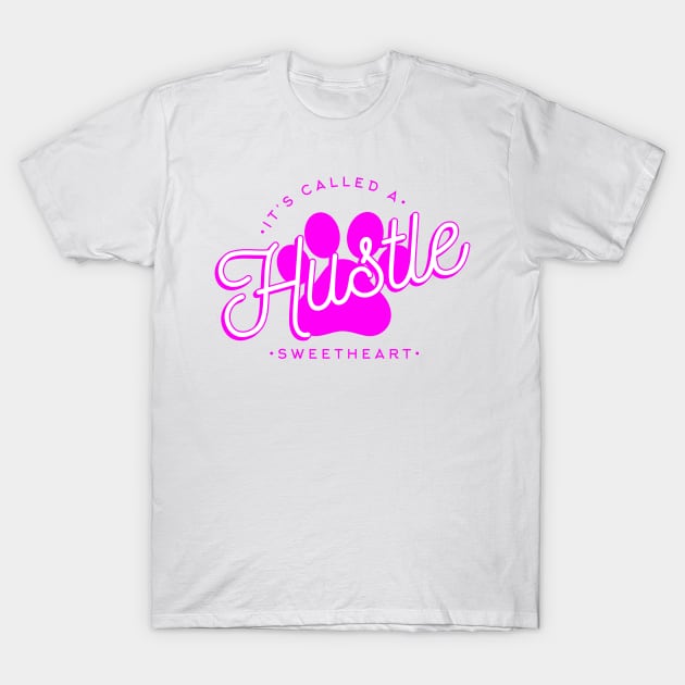 It's Called A Hustle, Sweetheart T-Shirt by parkhopperapparel